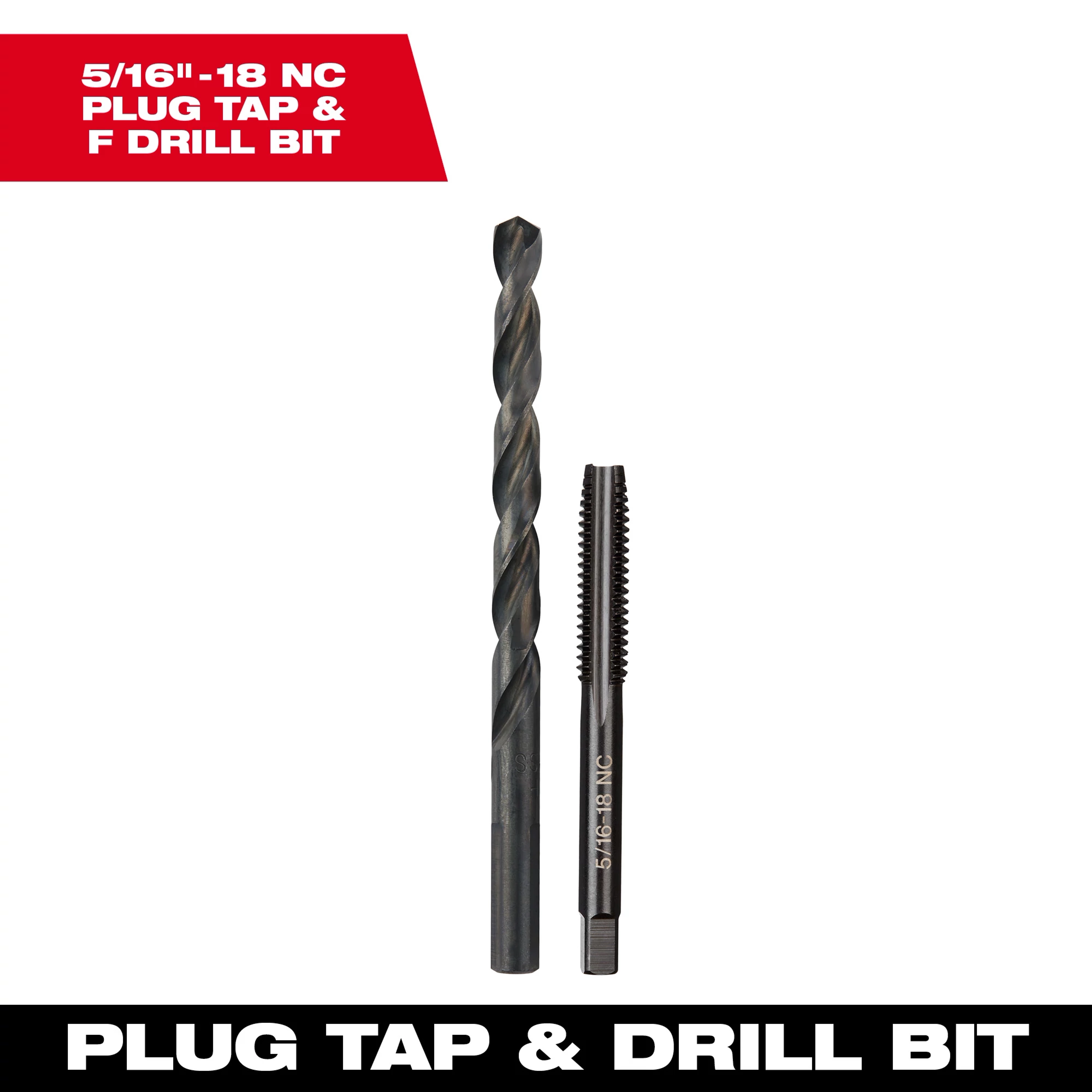 5/16"-18 NC Straight Flute Plug Tap and F Drill Bit are shown. The plug tap has threading, while the drill bit is smooth.