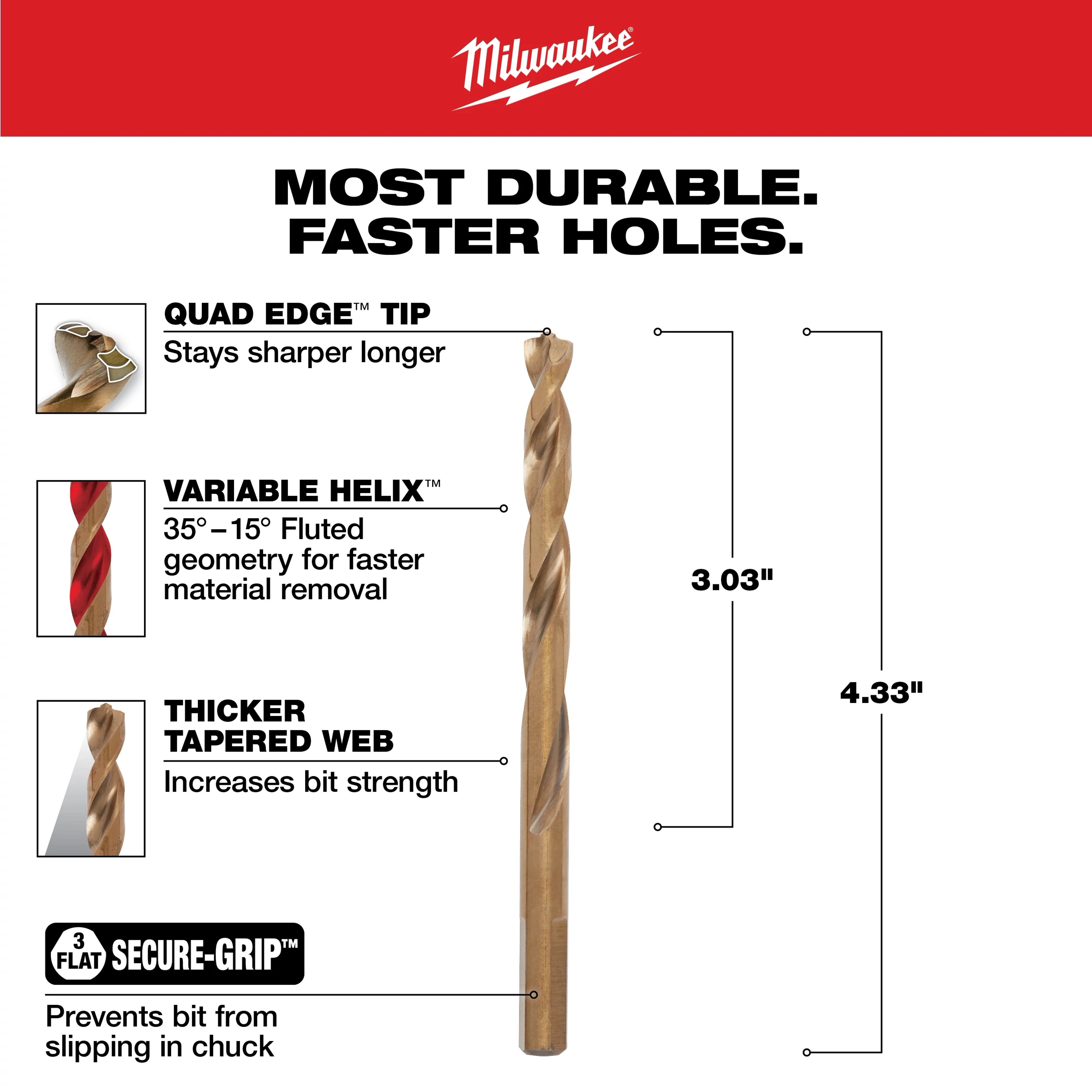 The 19/64 in. Cobalt Red Helix Drill Bit features a quad edge tip, variable helix for faster material removal, a thicker tapered web for increased strength, and secure-grip to prevent slipping in the chuck. It measures 3.03 inches in shank length and 4.33 inches in overall length.