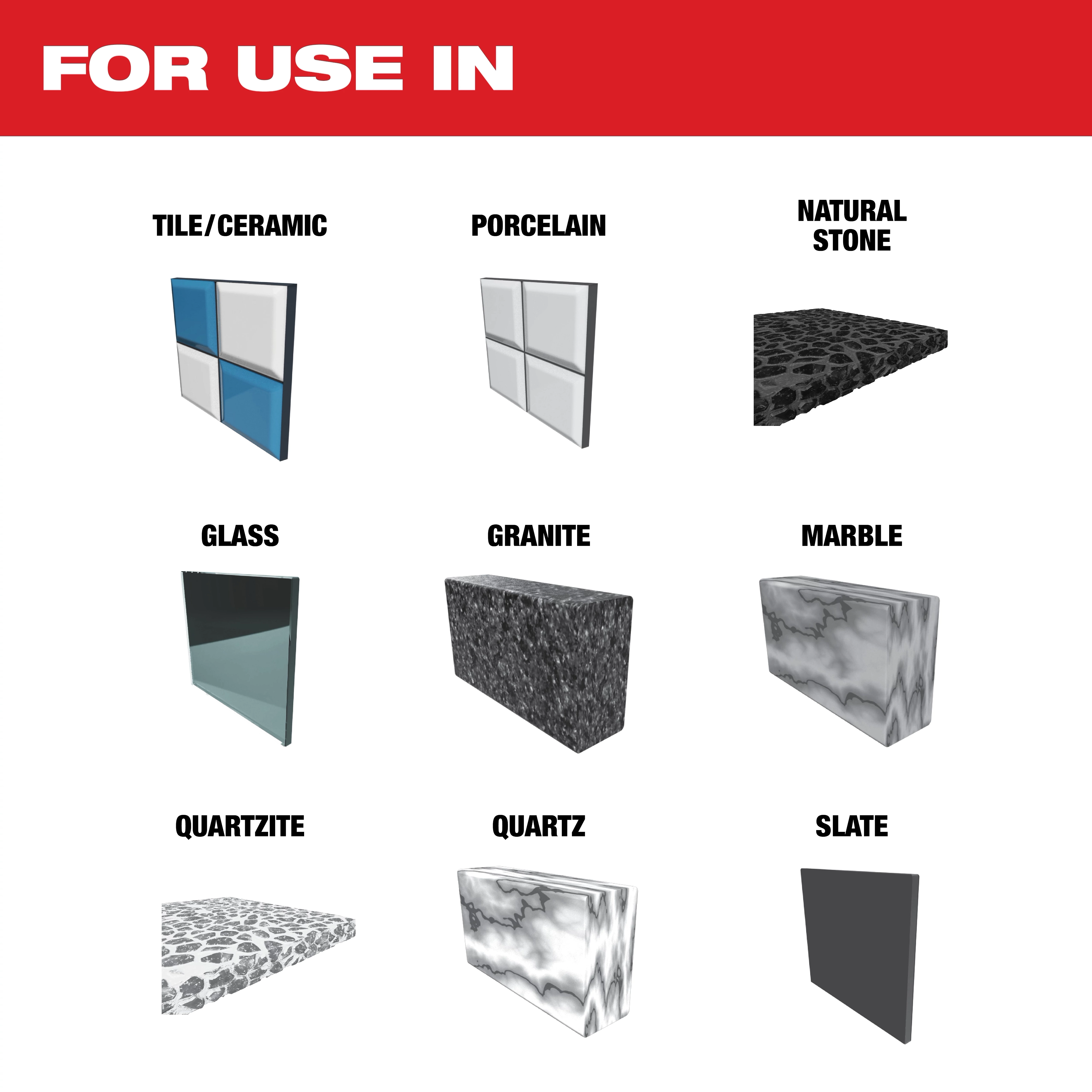 DIAMOND MAX Hole Saw is suitable for use in tile/ceramic, porcelain, natural stone, glass, granite, marble, quartzite, quartz, and slate.