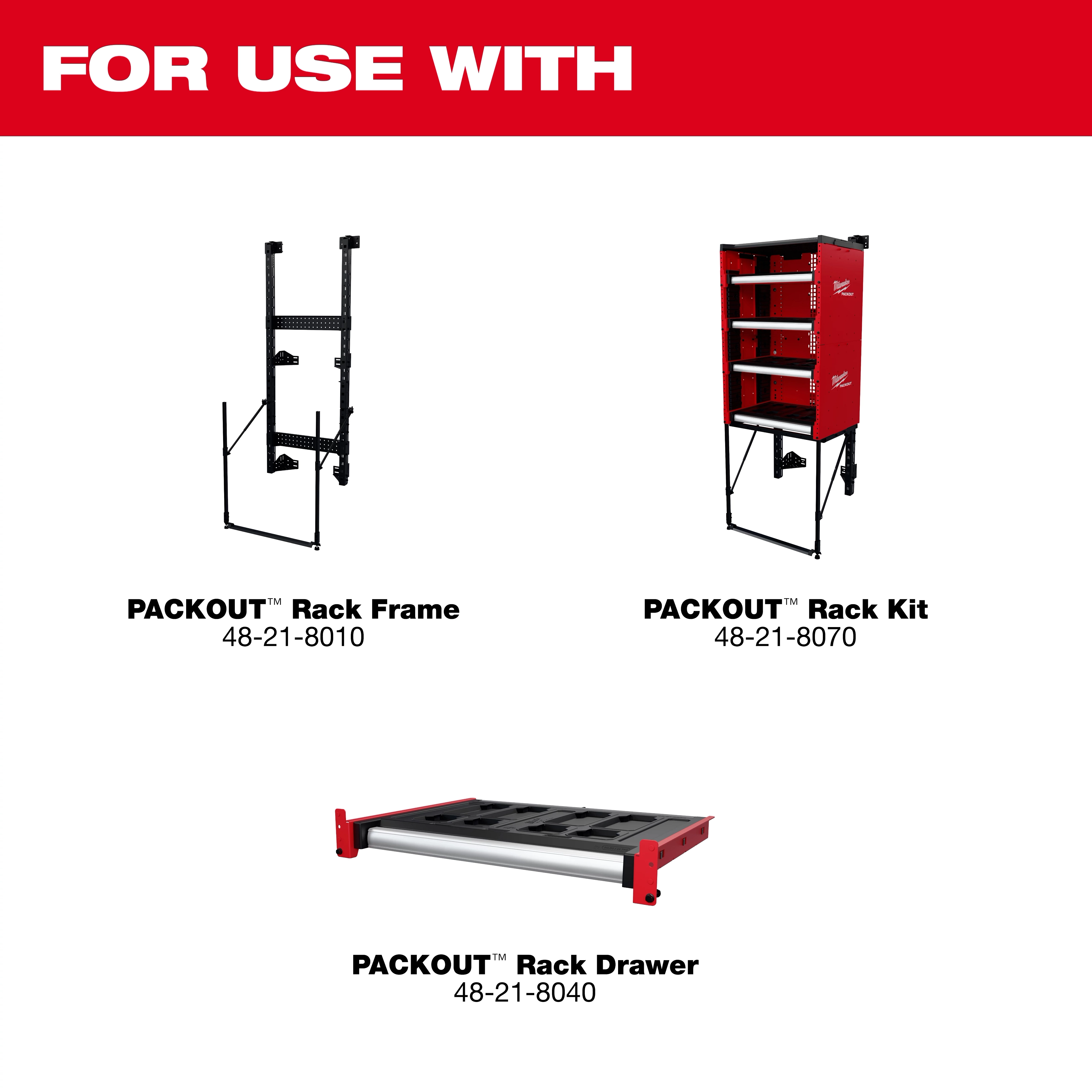 PACKOUT™ Rack products include the Rack Frame, Rack Kit, and Rack Drawer. The image displays the Rack Frame 48-21-8010, Rack Kit 48-21-8070, and Rack Drawer 48-21-8040, highlighting compatible components for PACKOUT™ Rack systems. The background features a red banner with white text stating "FOR USE WITH."