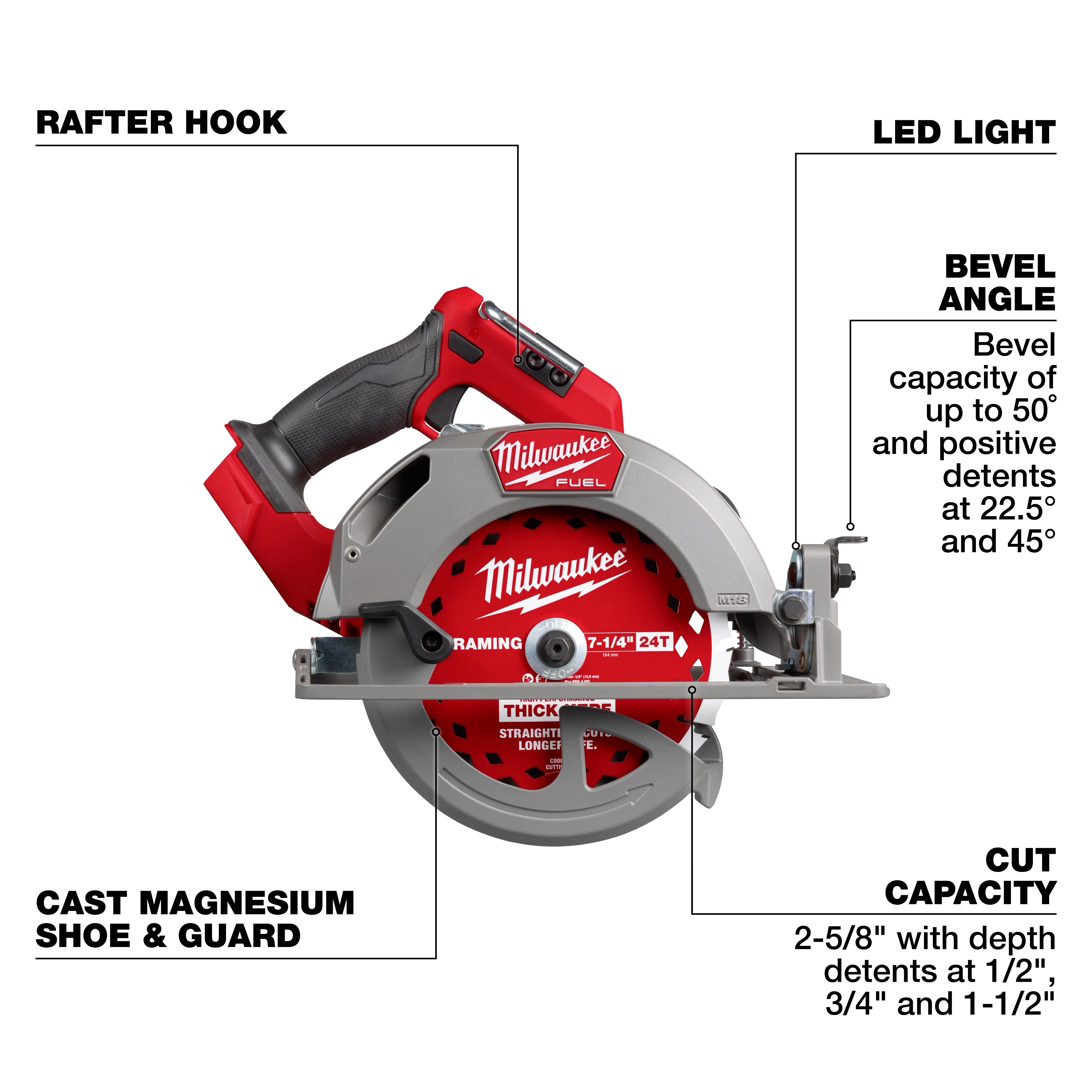 The M18 FUEL™ 7-1/4” Circular Saw features a rafter hook, LED light, cast magnesium shoe and guard, and bevel capacity up to 50 degrees. It has a cut capacity of 2-5/8” with depth detents at 1/2", 3/4", and 1-1/2".