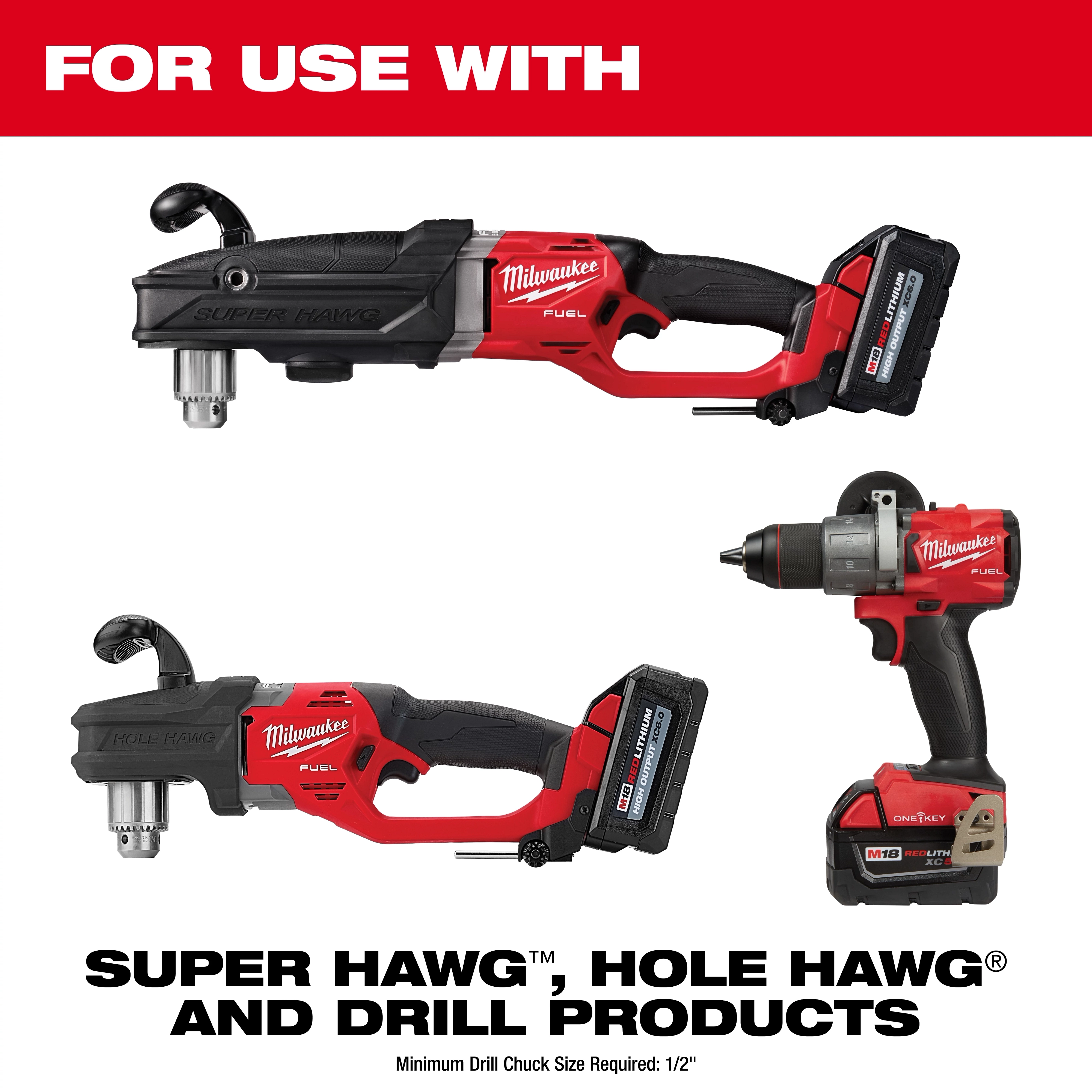 Three Milwaukee power tools are displayed: the Super Hawg, Hole Hawg, and a cordless drill. The image states "FOR USE WITH" at the top and "SUPER HAWG, HOLE HAWG AND DRILL PRODUCTS" at the bottom. Required minimum drill chuck size is 1/2".