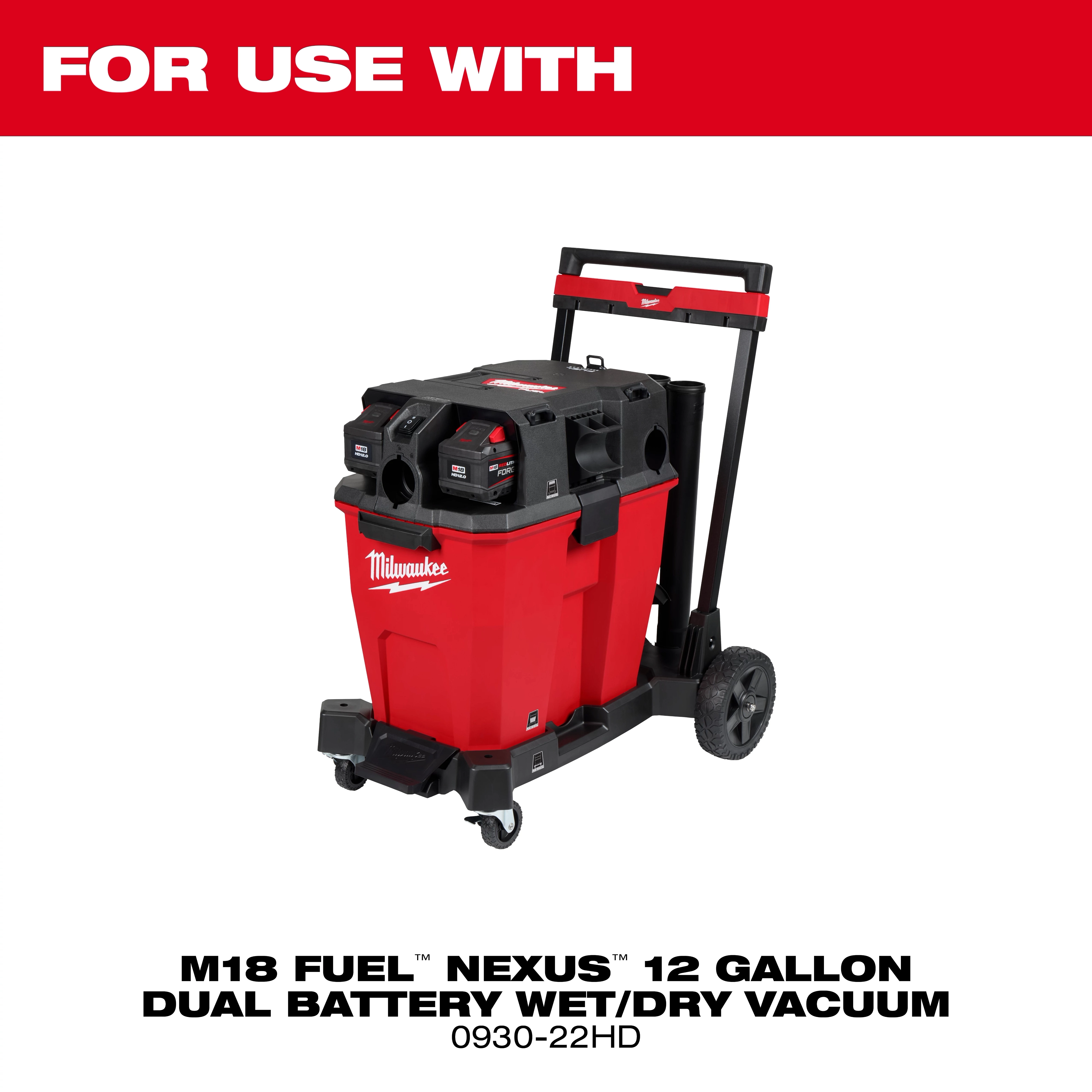 M18 Fuel Nexus 12 Gallon Dual Battery Wet/Dry Vacuum suitable for use with 2-1/2" vacuum accessories. Model 0930-22HD.