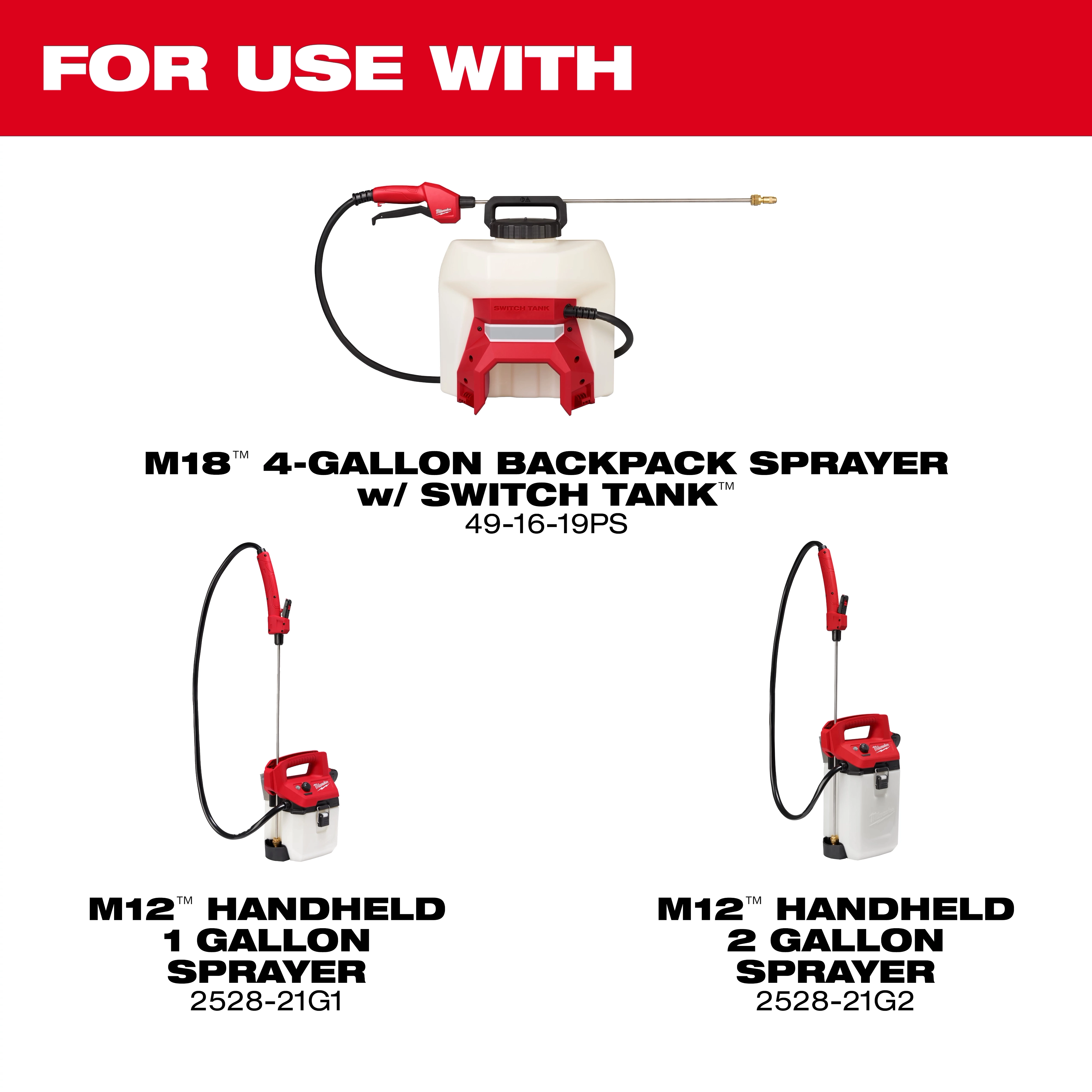 Image of three sprayers: an M18 4-gallon backpack sprayer with a switch tank, an M12 handheld 1-gallon sprayer, and an M12 handheld 2-gallon sprayer. The text reads "FOR USE WITH" in large, bold letters at the top. Each sprayer's model number is shown.