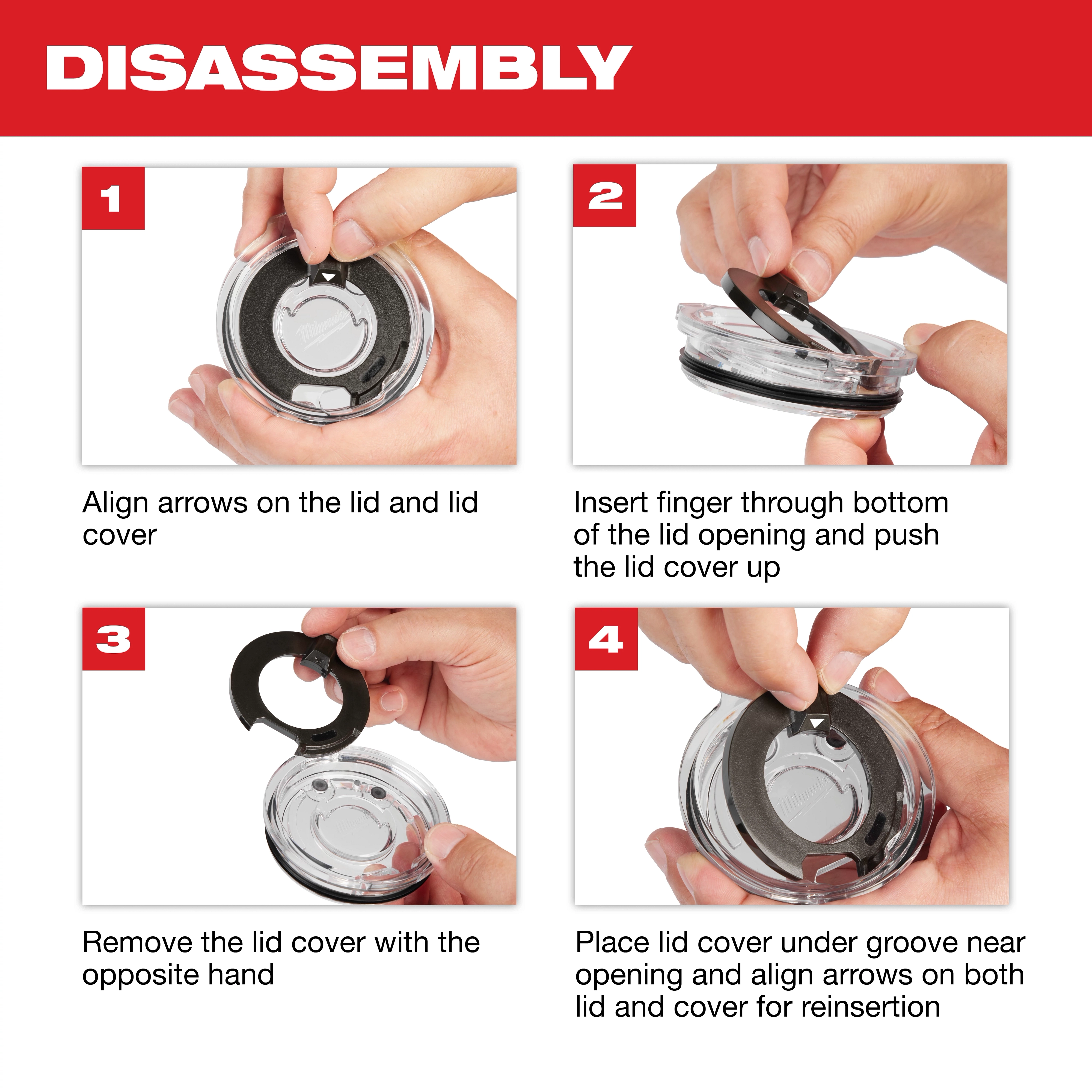 Step-by-step instructions for removing and reinstalling the lid cover on the PACKOUT™ Tumbler Lid Disassembly. Align arrows on the lid and cover, push the cover out from the bottom, remove with the opposite hand, and reinsert by aligning arrows and placing the cover under the groove.