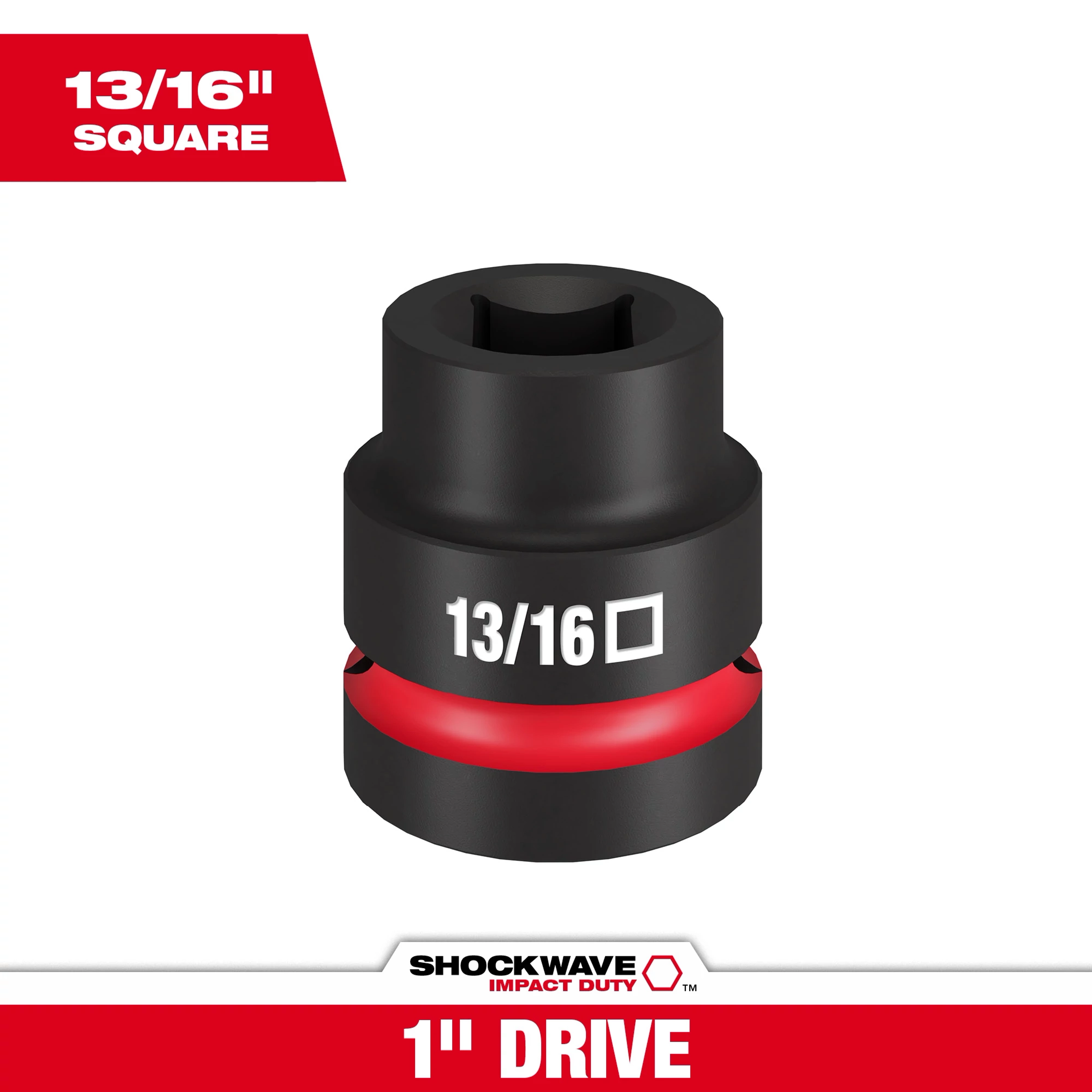 SHOCKWAVE Impact Duty 1” Drive 13/16" Standard 4 Point Square Socket, black with a red ring, labeled 13/16" Square.