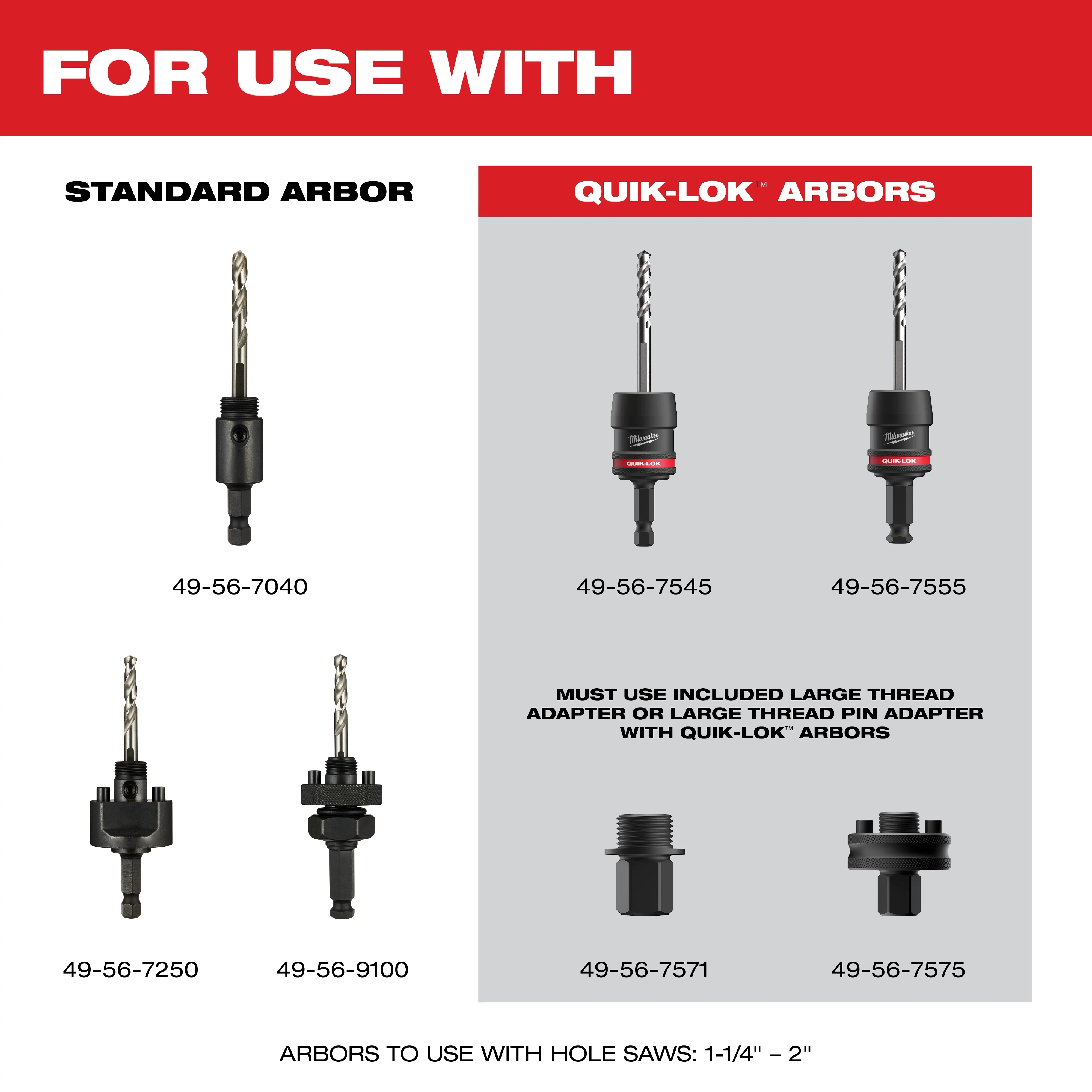 Standard and Quik-Lok arbors compatible with 1-1/4"–1-1/2" HOLE DOZER Bi-Metal Hole Saw.