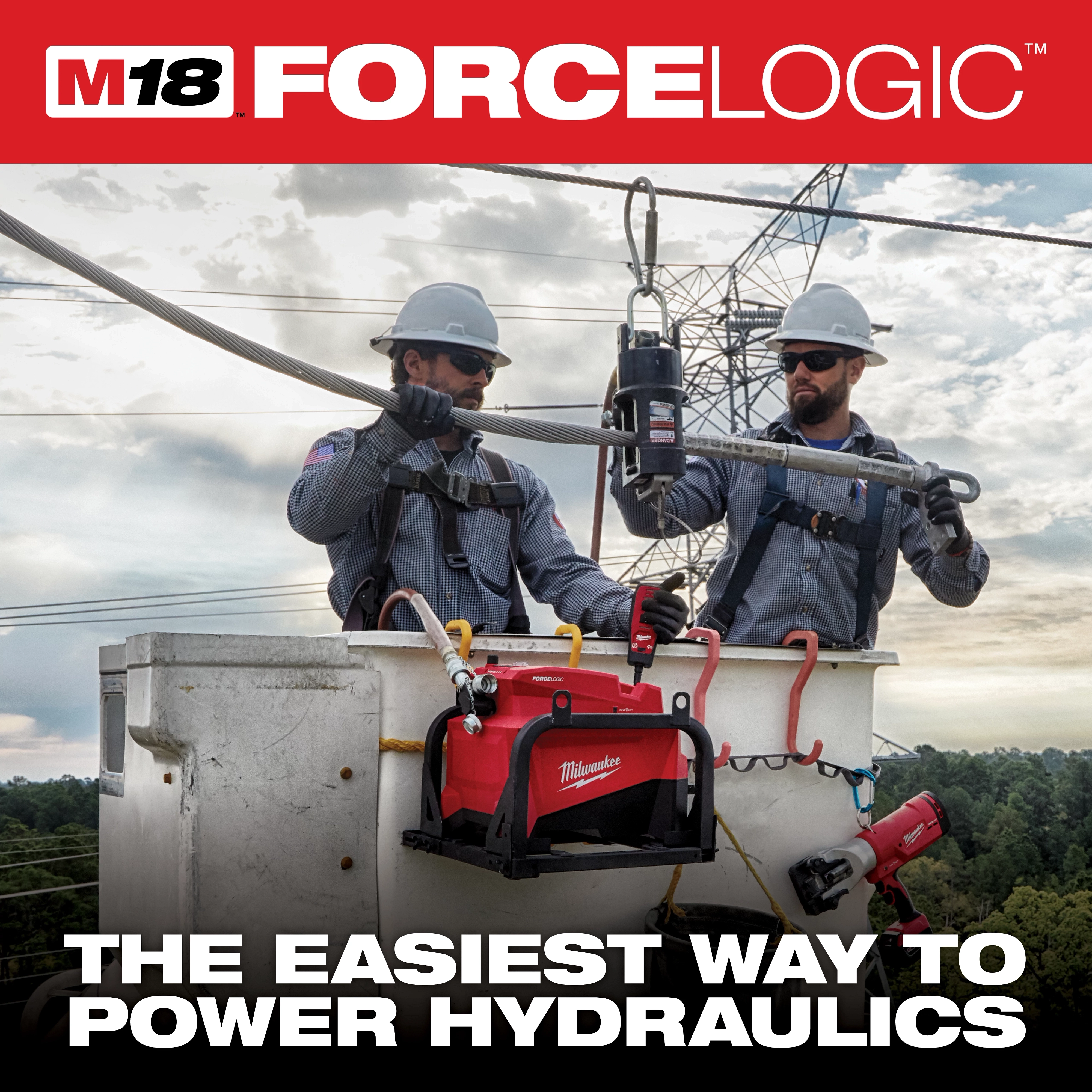 Two utility workers in a bucket use the M18 FORCELOGIC hydraulic system, which is powered by Milwaukee, under a high-voltage power line. The red hydraulic pump is visible, along with safety gear and equipment, set against a cloudy sky and green landscape. Text reads: The easiest way to power hydraulics.