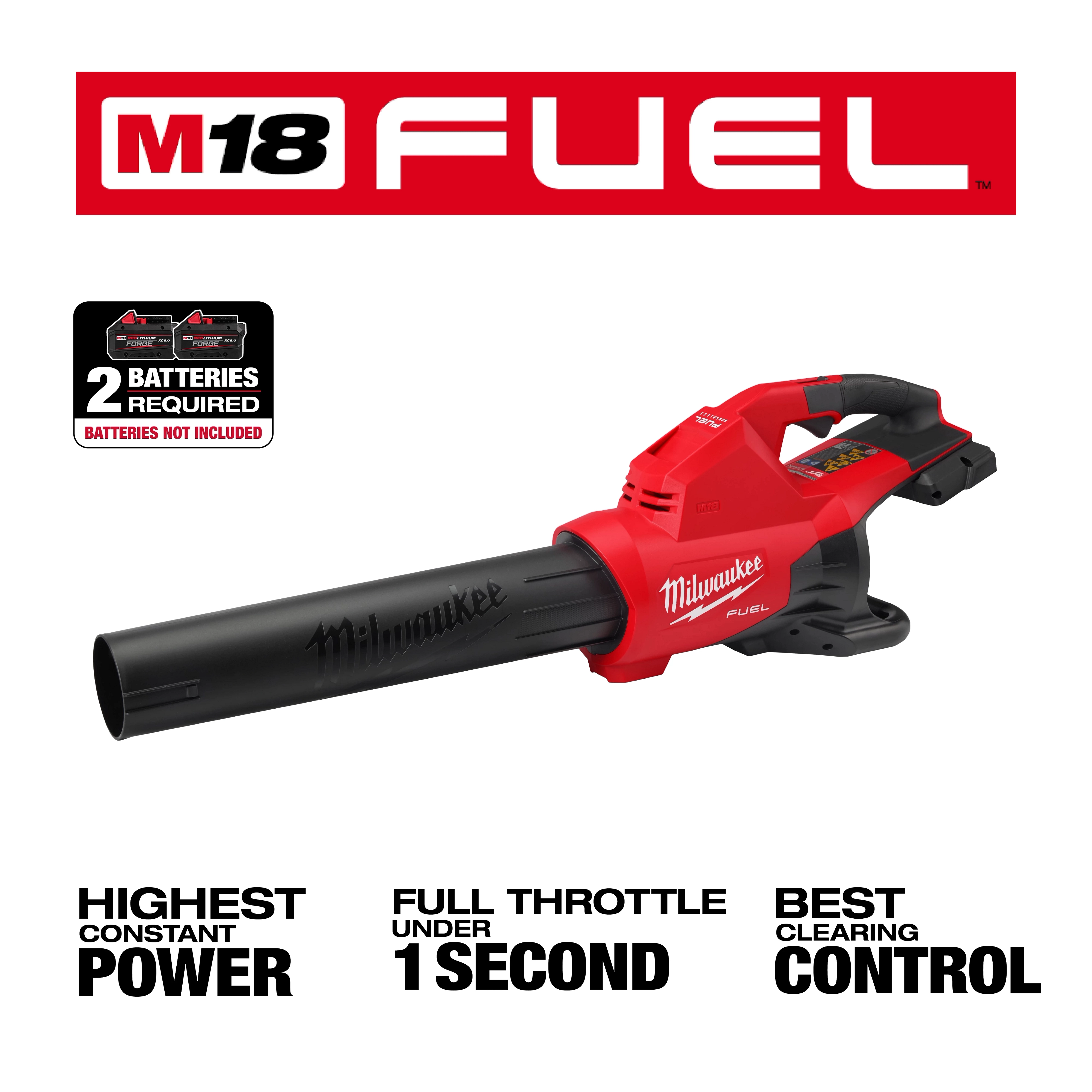 Image of a red Milwaukee M18 FUEL™ Dual Battery Blower with "Highest Constant Power," "Full Throttle Under 1 Second," and "Best Clearing Control" text. Two batteries are required but not included.
