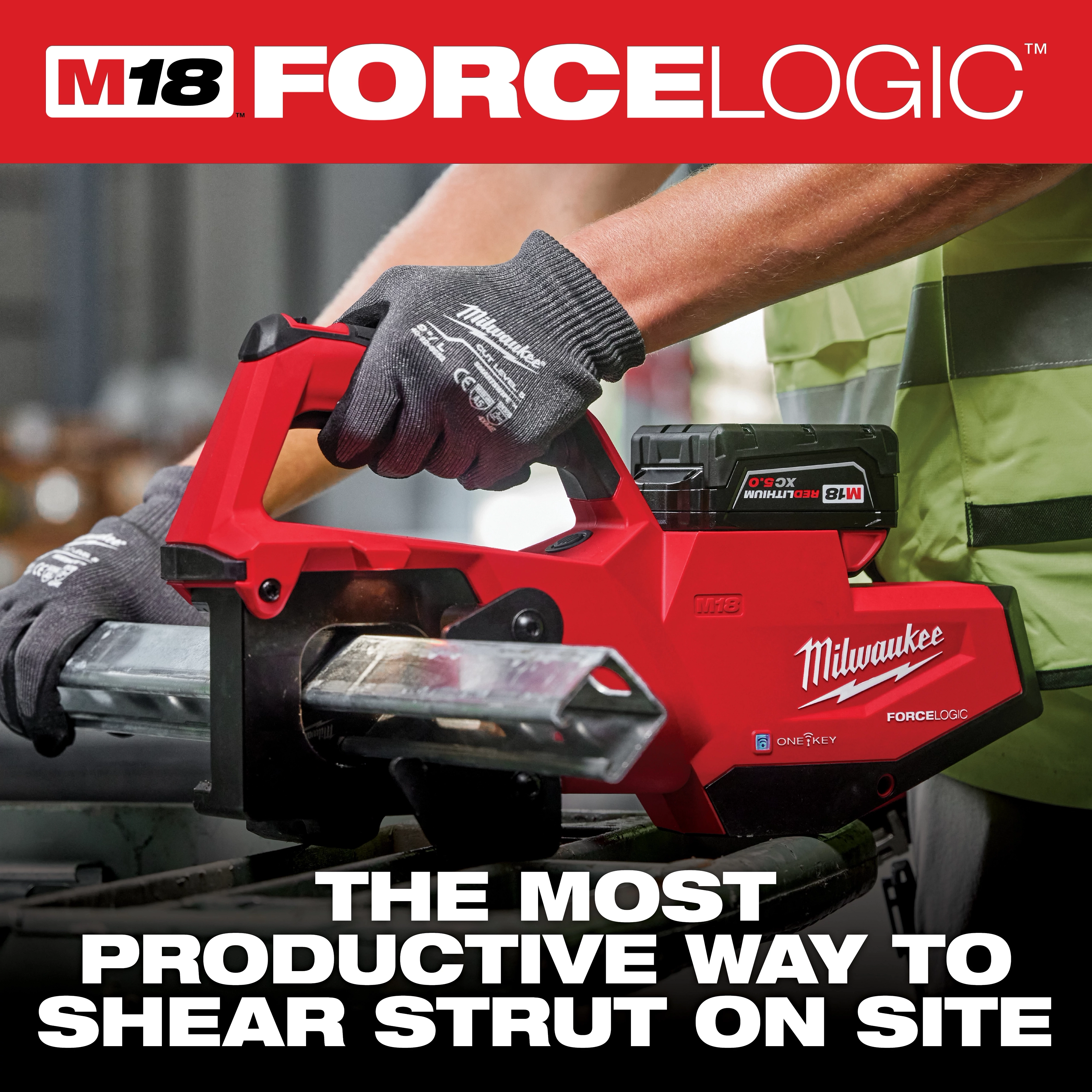 A person uses the Milwaukee M18 FORCE LOGIC tool to shear a metal strut. The tool is red and black, with a visible 8 Ah battery pack. The user's hands are wearing Milwaukee-branded work gloves. The text at the bottom reads, "The most productive way to shear strut on site."