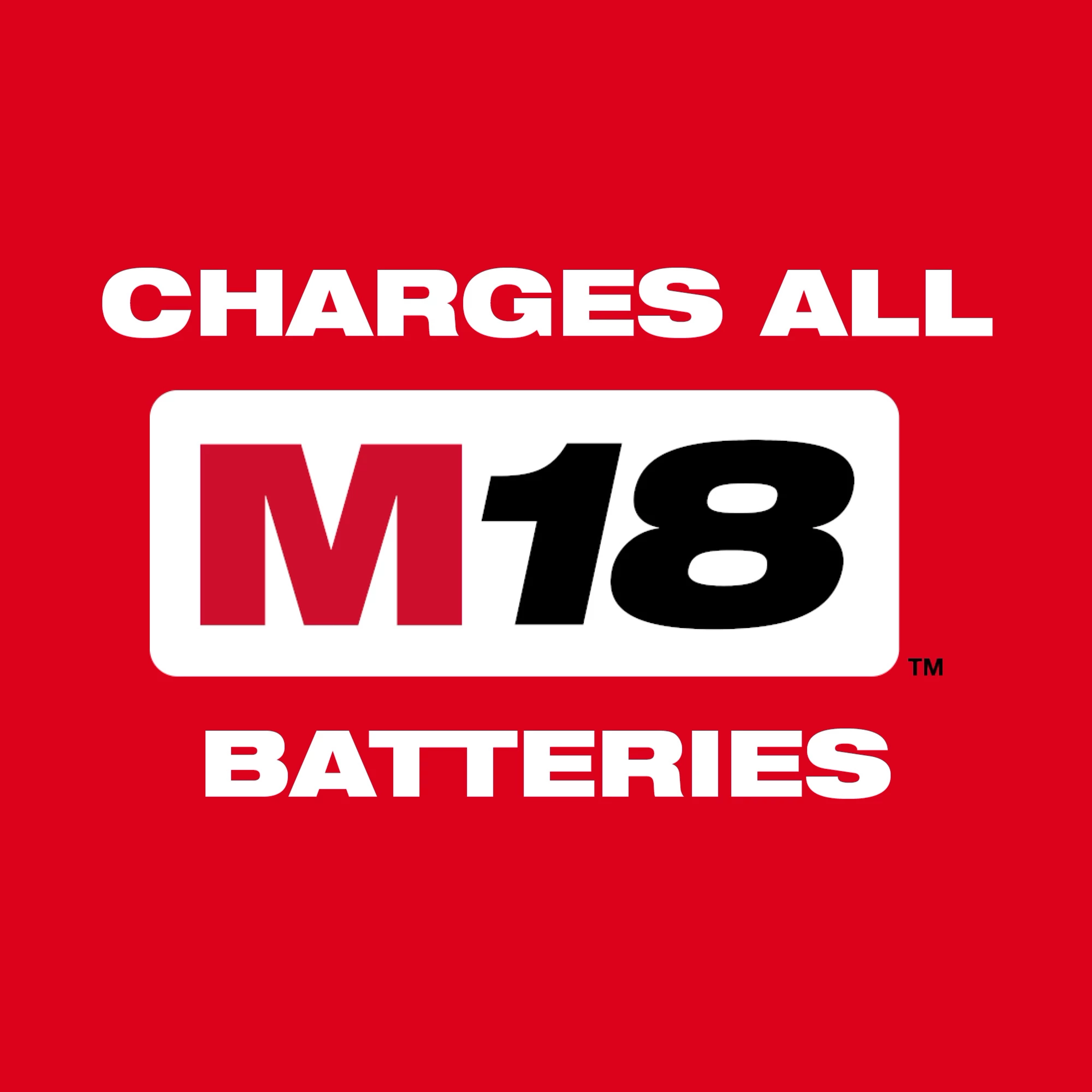 Red promotional graphic for Charge All M18, stating "Charges All M18 Batteries" in bold white and black text.