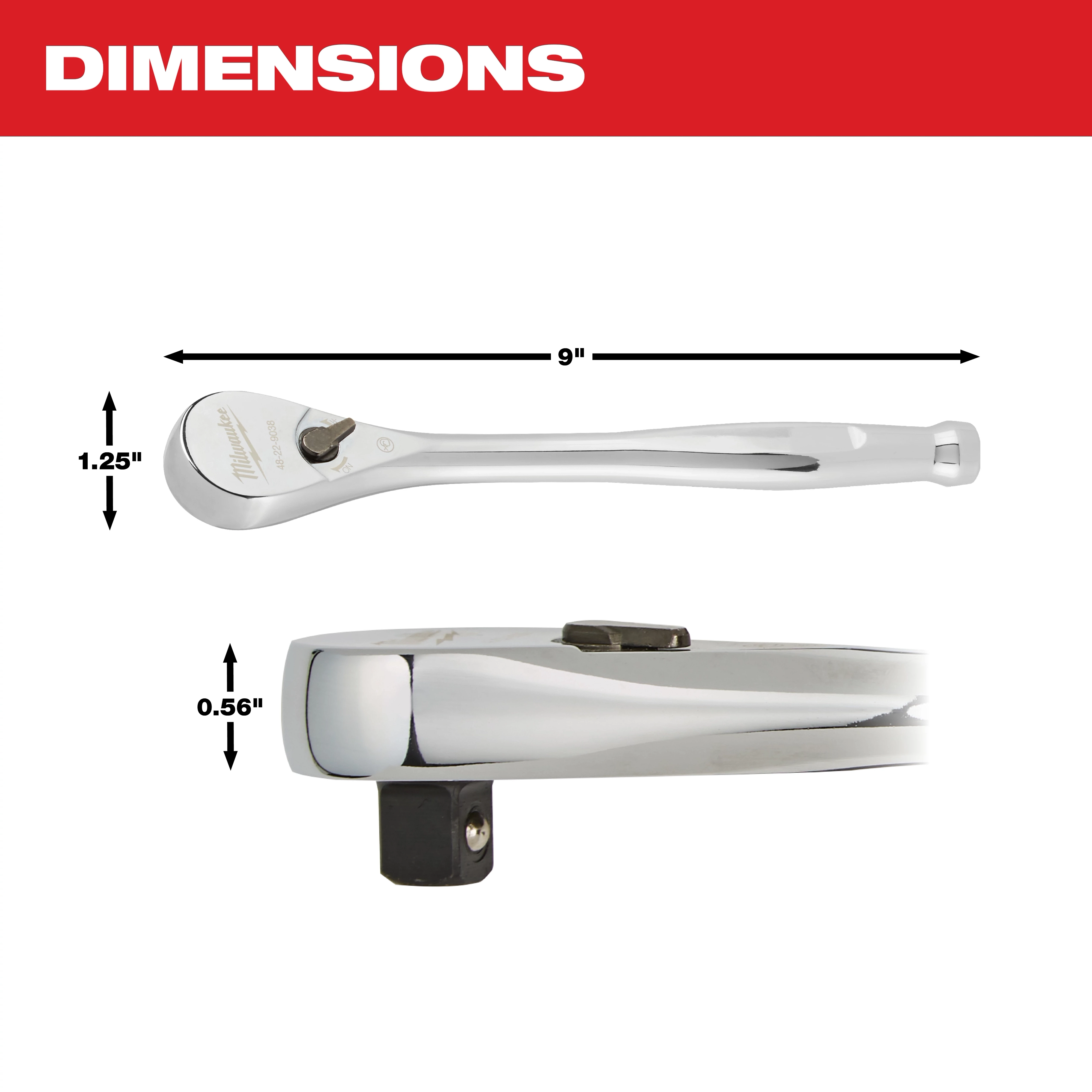 This image shows the dimensions of a Milwaukee ratchet. It measures 9 inches in length, 1.25 inches in height at the head, and 0.56 inches in height at the square drive. The ratchet is chrome-finished and the dimensions are indicated with arrows and measurements.