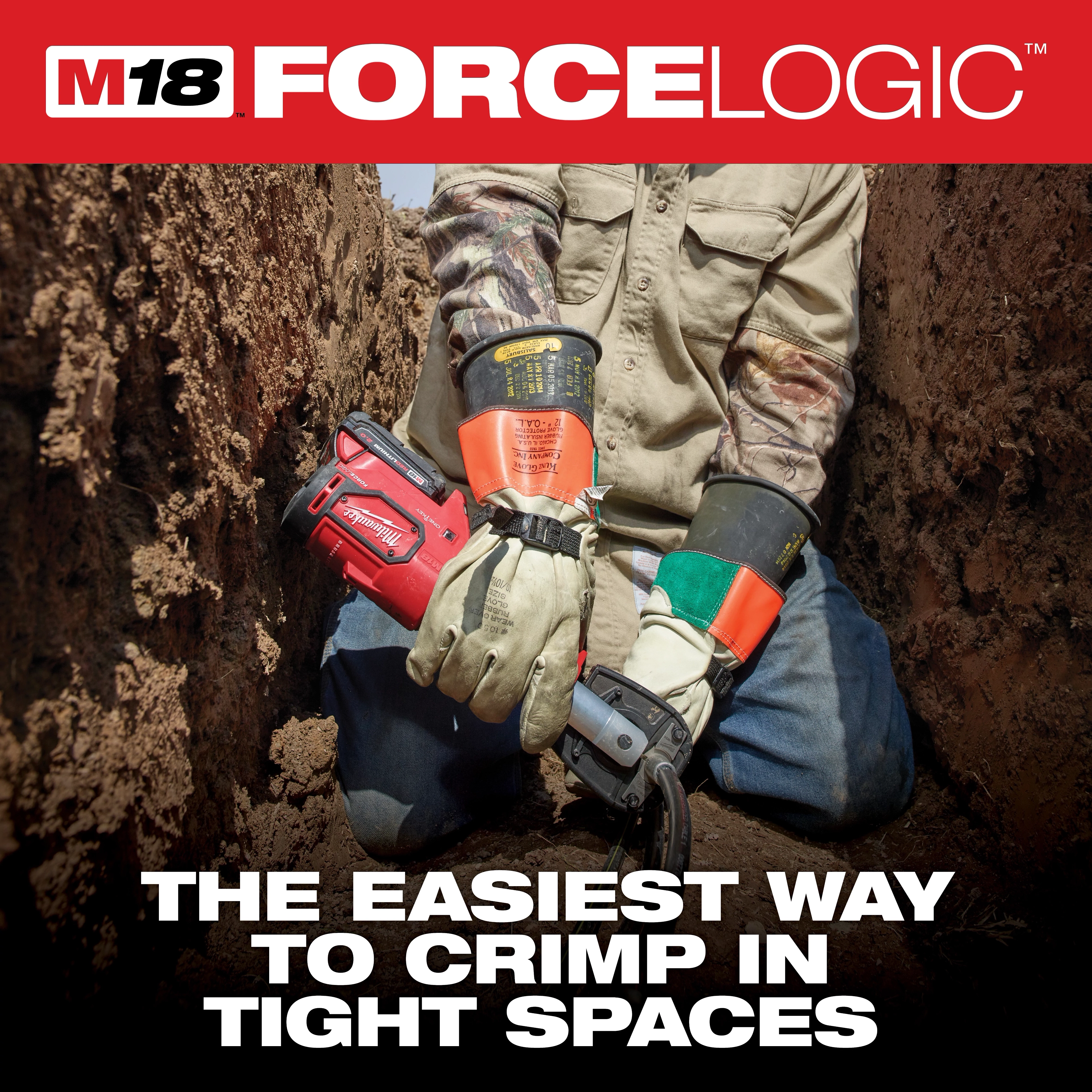 A worker uses the Milwaukee M18 Force Logic crimper tool in a narrow trench to connect cables. The tool is held with both hands, wearing protective gloves. The text reads "The easiest way to crimp in tight spaces" against a soil background. The tool features a red and black body.