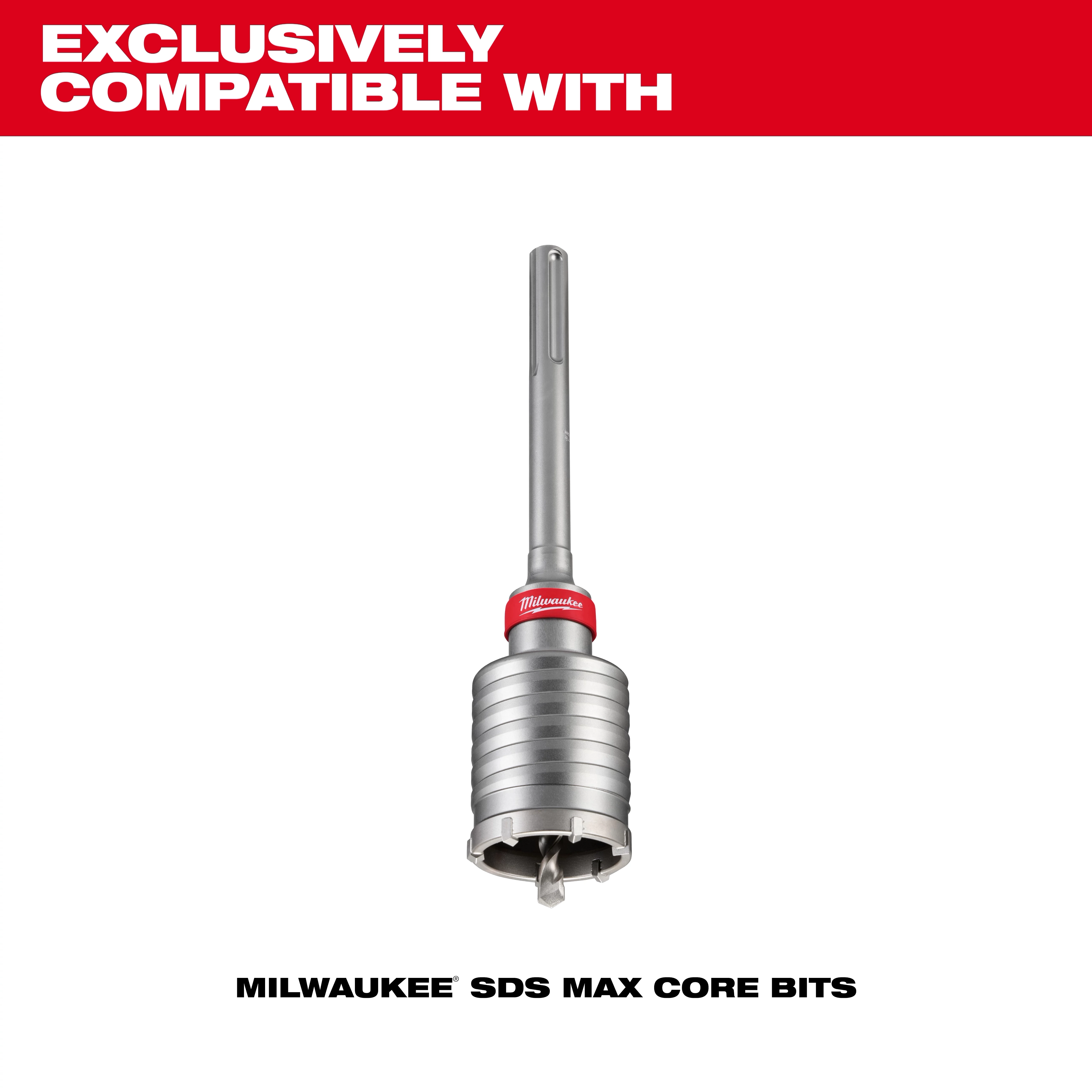 An image of a silver Milwaukee SDS Max Core Bit with a red label, shown against a white background. The text "EXCLUSIVELY COMPATIBLE WITH MILWAUKEE SDS MAX CORE BITS" is displayed at the top and bottom.