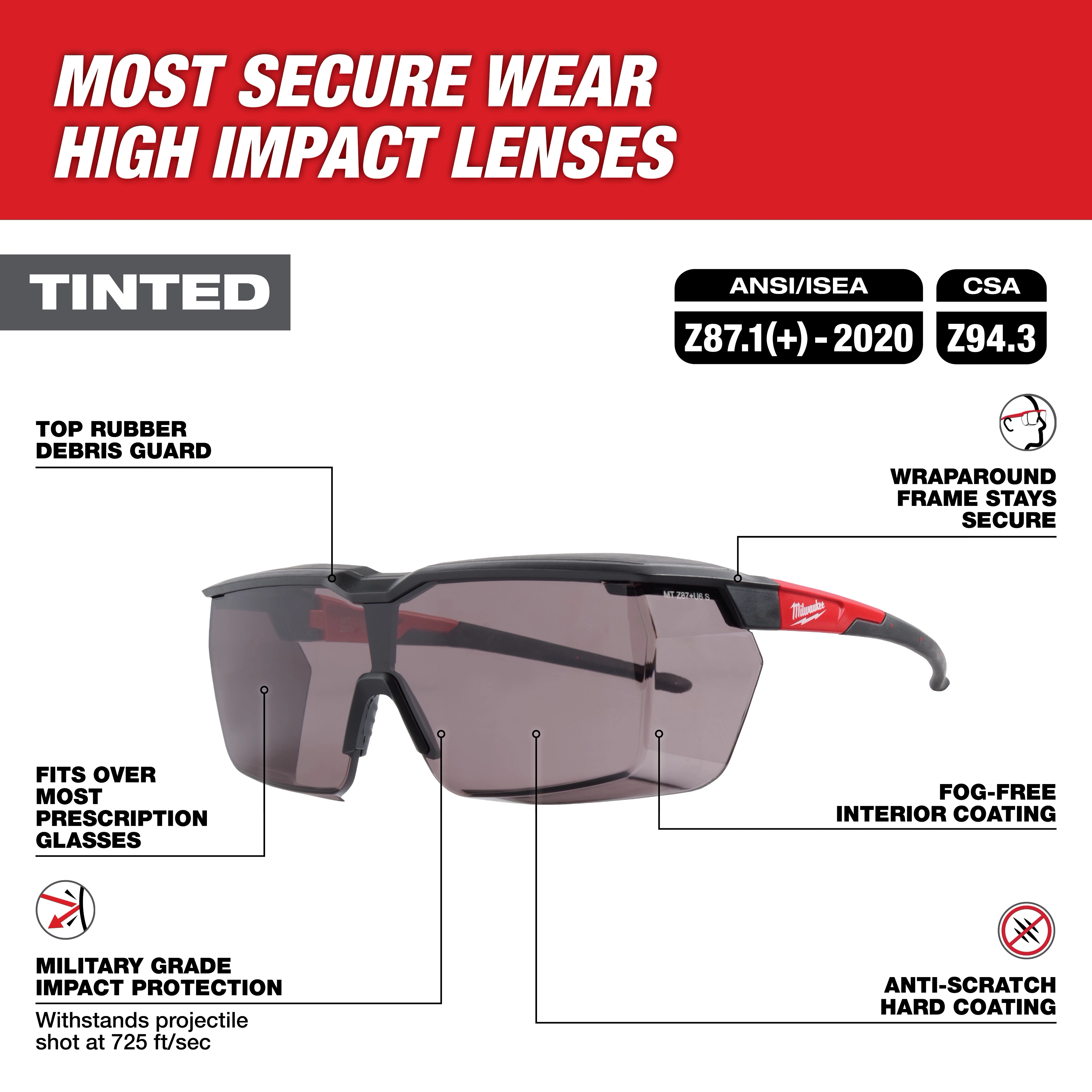 Over the Glasses - Tinted Dual Coat Lenses (OTG) with high impact ANSI/ISEA and CSA certifications, anti-scratch coating, and fog-free interior.