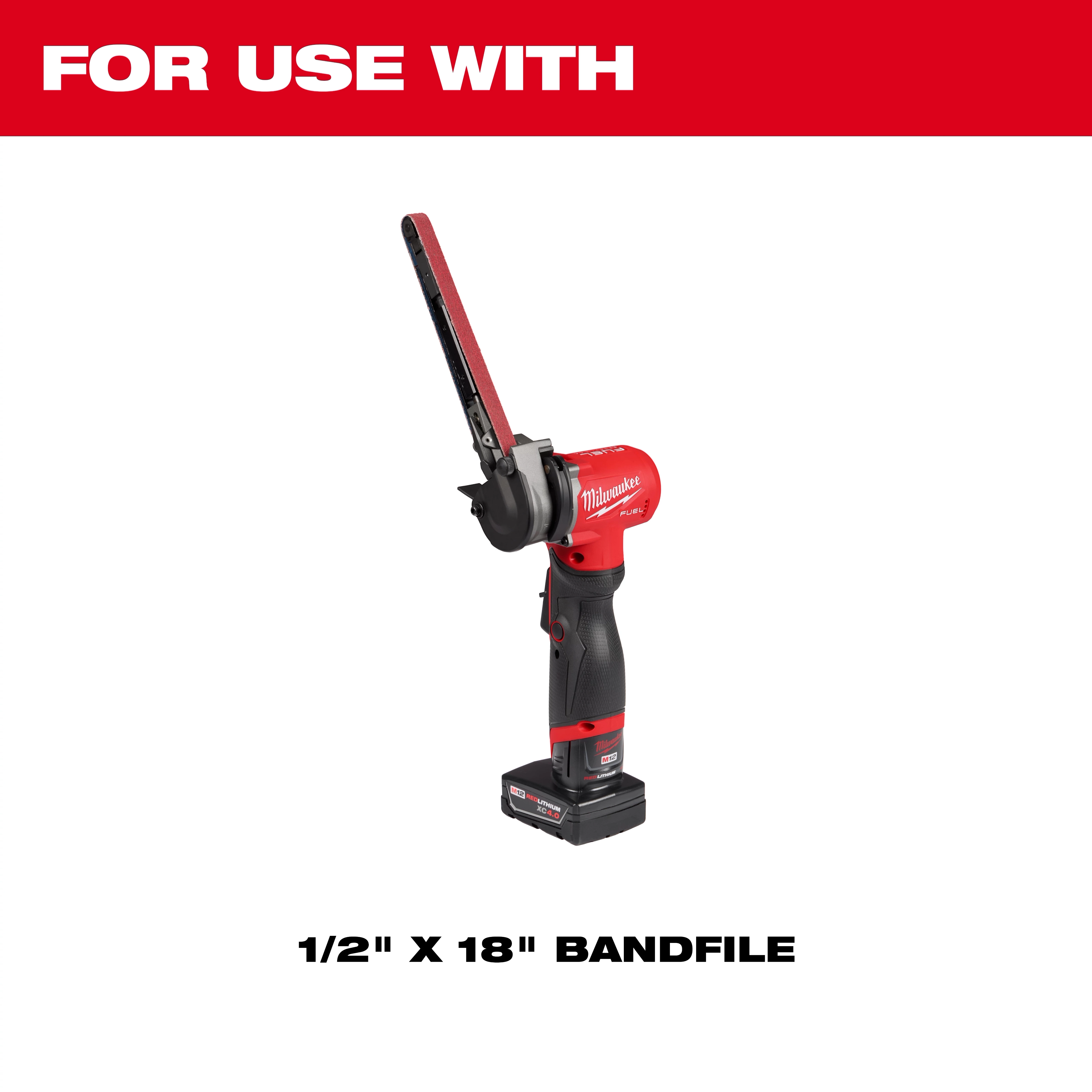 Image of the Milwaukee 1/2” x 18” Bandfile with the text "For Use With"