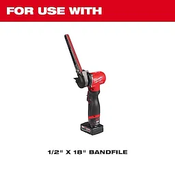 Image of the Milwaukee 1/2” x 18” Bandfile with the text "For Use With"