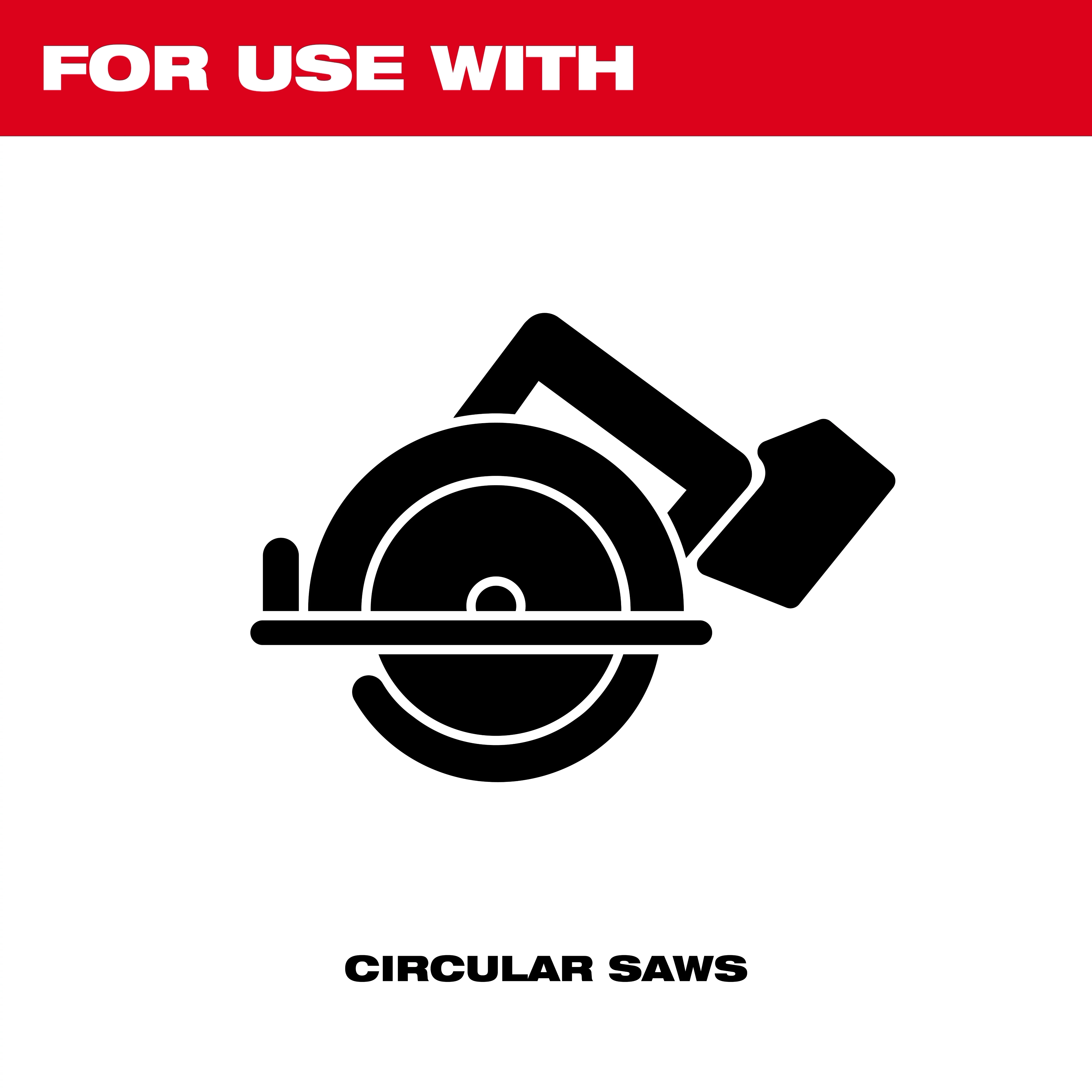 Generic Circular Saw icon with bold text reading FOR USE WITH and CIRCULAR SAWS on a white and red background.