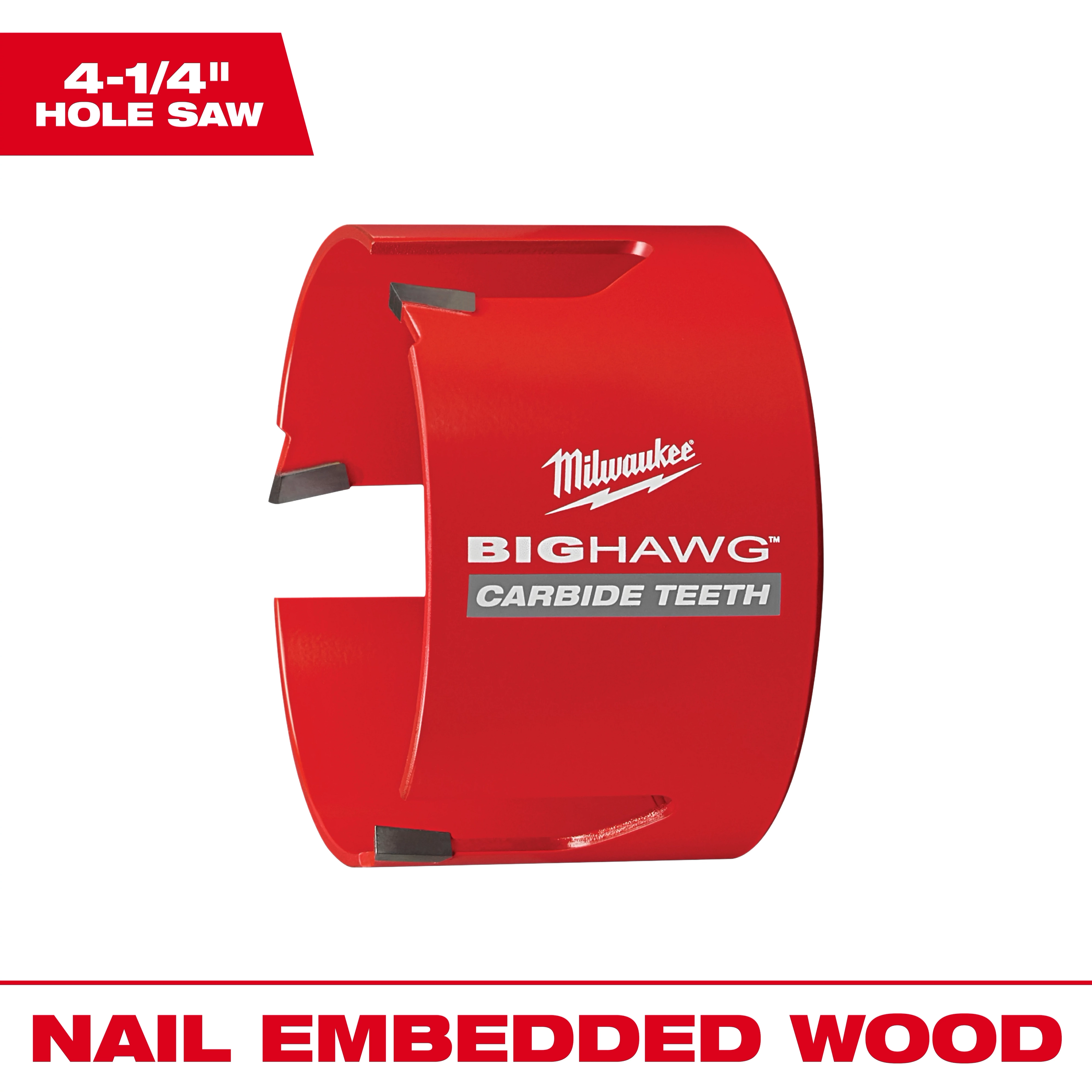 Red 4-1/4" BIG HAWG hole saw with carbide teeth, designed for cutting nail-embedded wood. Bold text below reads, "NAIL EMBEDDED WOOD."