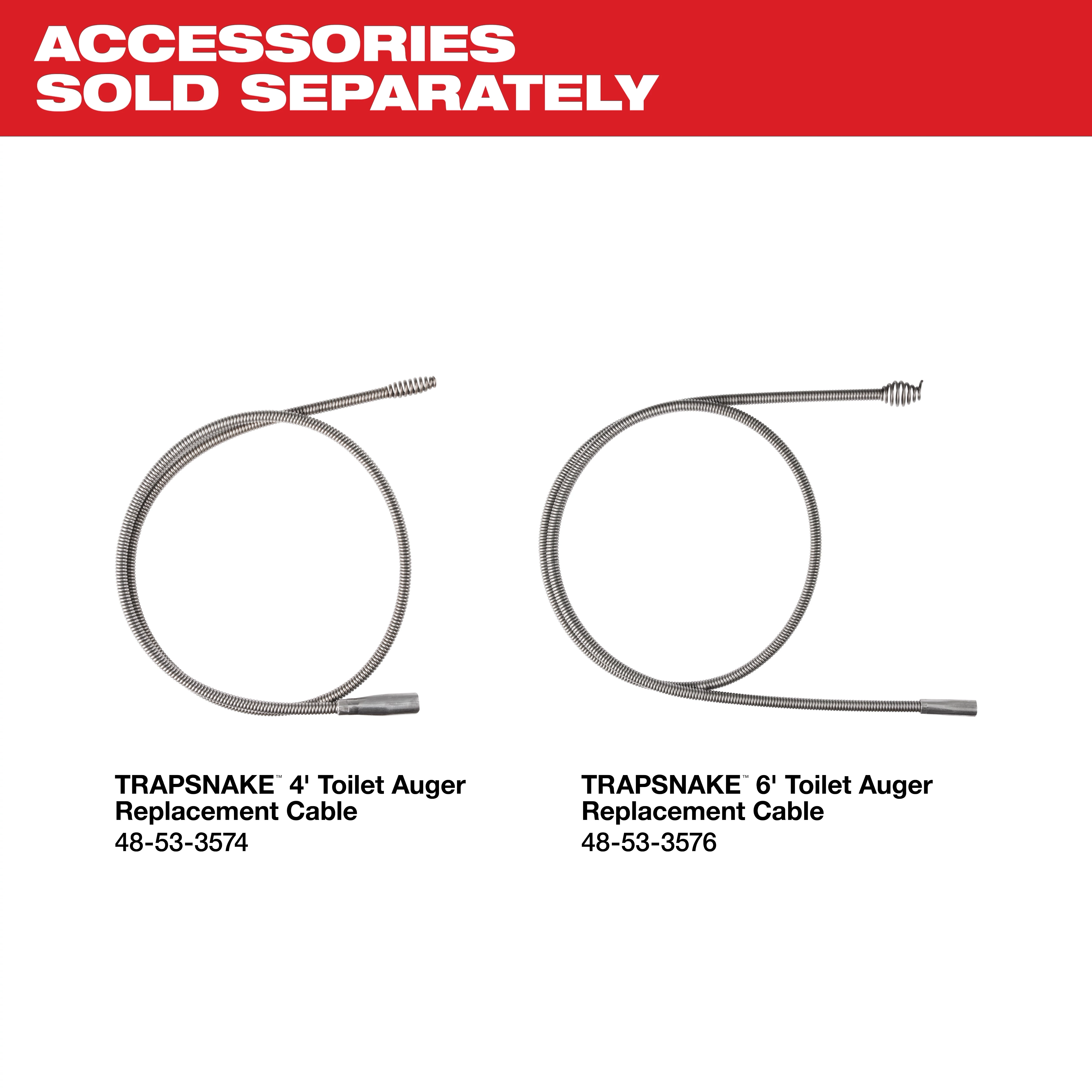Two TRAPSNAKE® Toilet Auger Replacement Cables are displayed: a 4-foot cable (model 48-53-3574) and a 6-foot cable (model 48-53-3576). Text above indicates "Accessories Sold Separately" in bold red letters. The cables are coiled with metal tips designed for toilet auger tools.