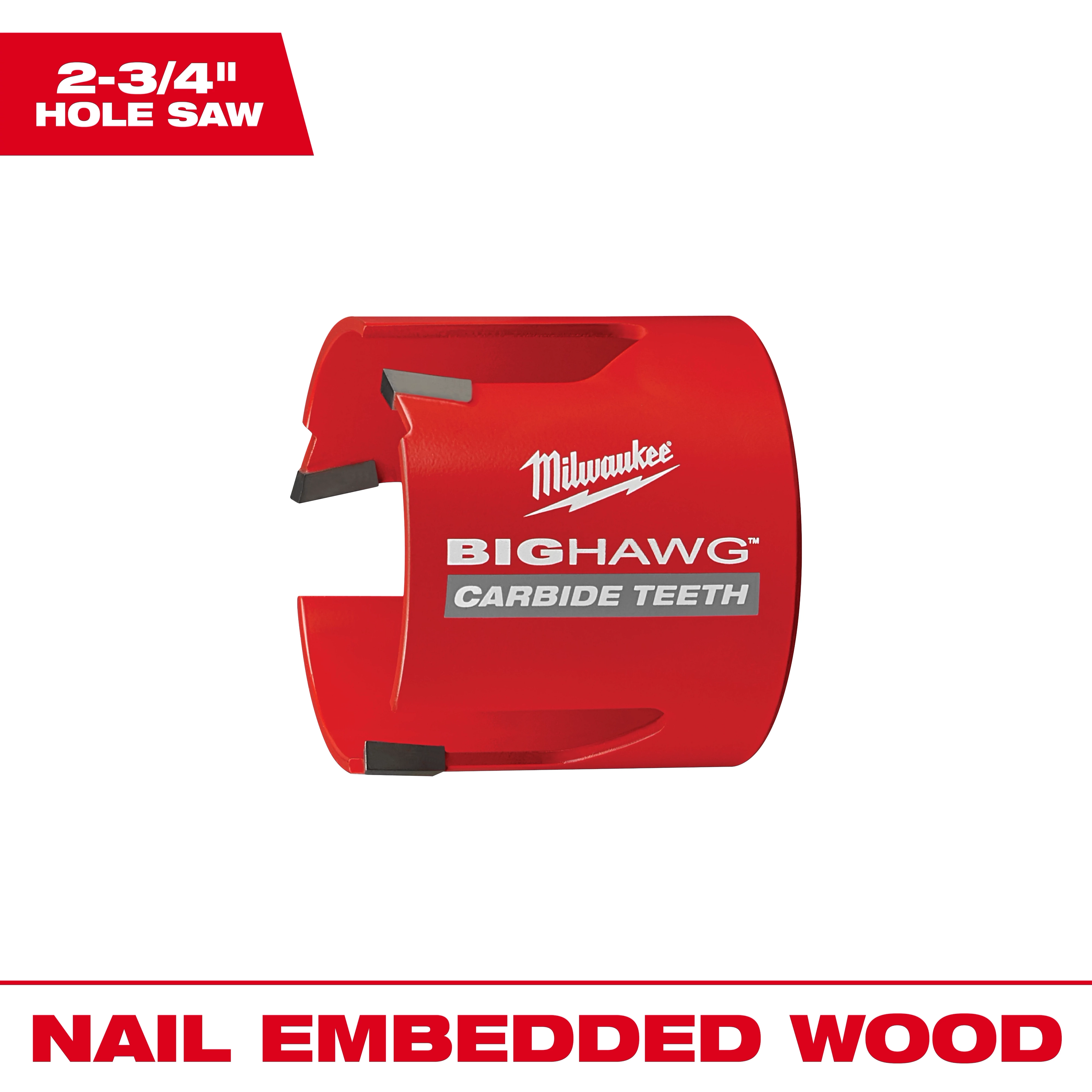 Milwaukee 2-3/4" BIG HAWG with Carbide Teeth, red hole saw for nail-embedded wood, showing carbide cutting edges.