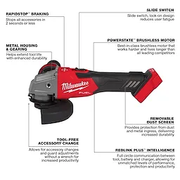 The M18 FUEL™ 4-1/2" / 5" Braking Grinder Slide Switch, Lock-On features RapidStop™ braking, metal housing and gearing, a POWERSTATE™ brushless motor, tool-free accessory change, removable dust screen, and REDLINK PLUS™ intelligence. It enhances durability, productivity, and user comfort with full circle communication technology.